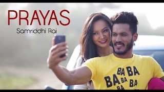 PRAYAS  Samriddhi Rai feat Rohit John Chhetri Official Music Video [upl. by Toiboid]