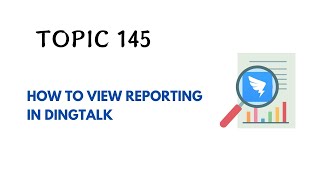 DINGTALK TOPIC 145  HOW TO VIEW REPORTING IN DINGTALK [upl. by Annemarie271]