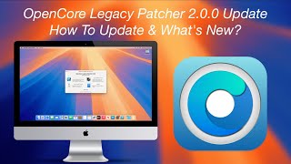 OpenCore Legacy Patcher OCLP 200 Update Sequoia Support Fixes Improvements and More [upl. by Procto]