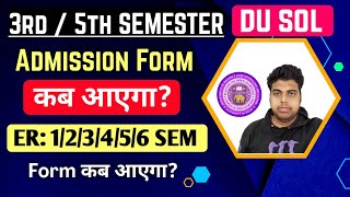 SOL 3rd  5th Semester Admission Form Update 2024  Du Sol ER Exam Form 123456 Semester 2024 [upl. by Ilrebma952]