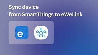 How to sync SmartThings devices to eWeLink app [upl. by Naired868]