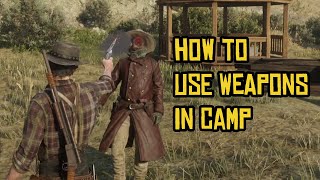 RDR2 Mods How To Use Weapons In Camp [upl. by Ellatsirhc]