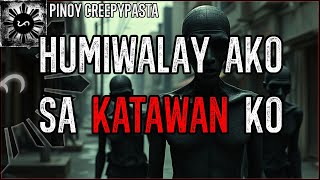 HUMIWALAY AKO SA KATAWAN KO  Tagalog Horror Stories  Pinoy Creepypasta [upl. by Ranger]