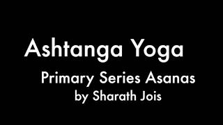 Ashtanga Yoga  Primary Series Asanas Names by Sharath Jois [upl. by Ssitruc10]