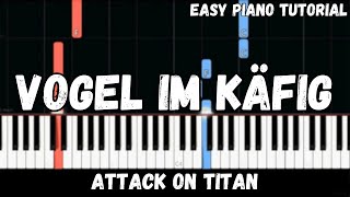 Attack on Titan  Vogel im Käfig Easy Piano Tutorial [upl. by Ziagos]