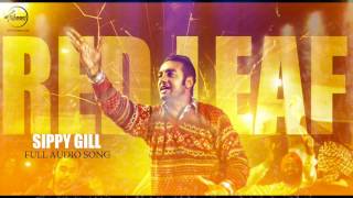 Red Leaf  Full Audio Song   Sippy Gill  Punjabi Song Collection  Speed Records [upl. by Ekul]