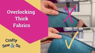 Sewing tips Overlocking Thick Fabrics [upl. by Nyltiak]