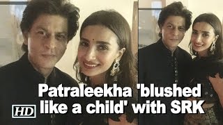 Patraleekha blushed like a child in SRKs presence [upl. by Waers]