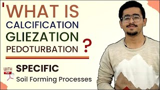 Specific Soil Forming Process  Calcification Gleization And Pedoturbation [upl. by Arrad]