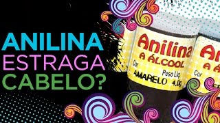 A VERDADE SOBRE A ANILINA  COMO PINTAR O CABELO COM ANILINA  DÚVIDAS SOBRE ANILINA DE MADEIRA [upl. by Llennaj581]