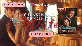 Chasing My Pregnant Wife  Chapter 7  HD Audiobook Version  Listen Now [upl. by Poland]