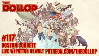 The Dollop Podcast Ep 117 Boston Corbett Live wPatton Oswalt [upl. by Drye]