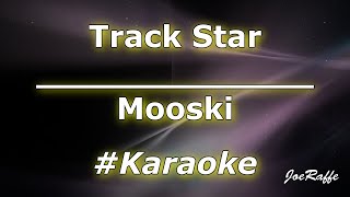 Mooski  Track Star Karaoke [upl. by Nnayram]