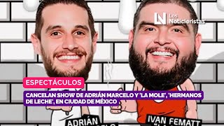 Cancelan show de Adrián Marcelo y La Mole Hermanos de Leche en Ciudad de México [upl. by Cornel]