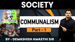 Communalism  Indian Society  UPSC IAS MAINS  Part 1  Dewashish Sir [upl. by Narej]