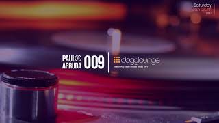 DJ Paulo Arruda LIVE SET  Dogglounge Deep House Radio  January 20th 2018 [upl. by Gnilrac]