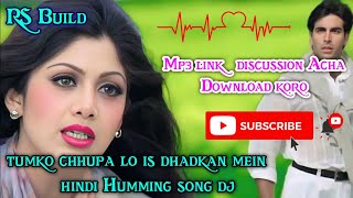 Tumko Chhupa Lo Is Dhadkan Mein 4stap Humming Remix rsbuild discussion MP3 link acha Download 👇👇 [upl. by Rockafellow]