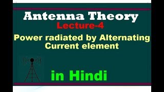 Antenna LEC 04 Power Radiated by Alternating Current element [upl. by Yvette117]