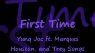 First Time by Yung Joc ft Marques Houston ampamp Trey Songs [upl. by Scarlett832]