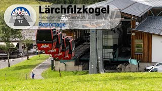 Lärchenfilzkogelbahn  Letzte Gruppenumlaufbahn von Doppelmayr in Österreich 1991  2024 [upl. by Hakeber]