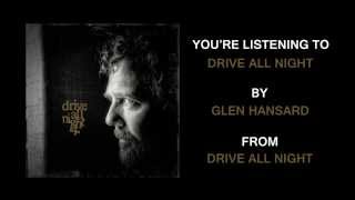 Glen Hansard  quotDrive All Night feat Eddie Vedder and Jake Clemonsquot Full Album Stream [upl. by Sussman]