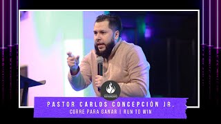 Corre Para Ganar  Run To Win  Pastor Carlos Concepcion Jr [upl. by Konstance]