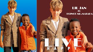 Prince MrMasaka  Live Happy feat Lil Jan Official Audio [upl. by Ednarb855]