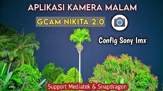 Aplikasi Kamera Malam Terbaik🔥 Gcam Nikita 20 Config Sony Imx ‼️ [upl. by Atla]