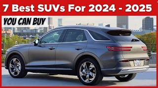 7 Best SUVs For 2024  2025 Across The Price Range [upl. by Nolyarg]