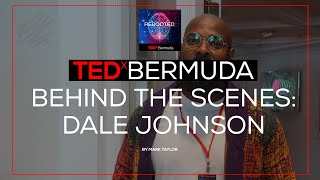 TEDxBERMUDA 2024 REBOOTED  BEHIND THE SCENES DALE JOHNSON TEDxBermuda TEDx [upl. by Aerol]