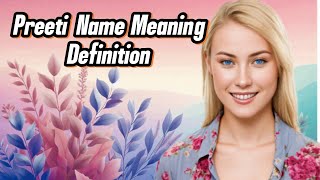 Preeti  Name Meaning amp DictionaryDefinition Pronunciation in English [upl. by Nwadahs111]