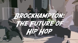 Brockhampton The Future of Hip Hop [upl. by Drusi]