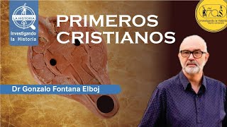 LOS PRIMEROS CRISTIANOS Dr Gonzalo Fontana Elboj [upl. by Attenol833]