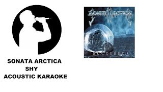 Sonata Arctica  Shy Acoustic Karaoke [upl. by Abner]