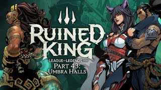 Ruined King A League of Legends Story  Part 43 Umbra Halls [upl. by Brinna]