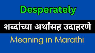 Desperately Meaning In Marathi  Desperately explained in Marathi [upl. by Salinas]