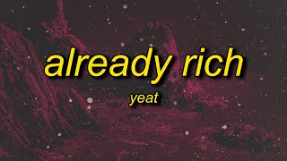 Yeat  Already Rich Lyrics [upl. by Randee]