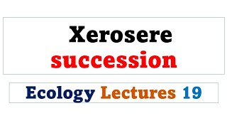 Xerosere succession  Ecology lectures in urdu hindi [upl. by Marje]