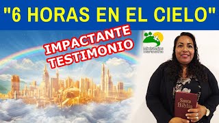 IMPACTANTE TESTIMONIO quot6 HORAS EN EL CIELOquot [upl. by Idou]