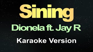 Sining  Dionela Ft Jay R Karaoke [upl. by Denae]