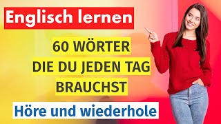 Englisch für Anfänger 60 Alltagswörter die du täglich nutzen wirst Schnell und effektiv lernen [upl. by Jeri180]