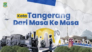 Kota Tangerang Dari Masa Ke Masa TangerangTV [upl. by Mcferren674]