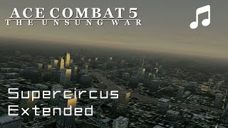 quotSupercircusquot Extended  Ace Combat 5 [upl. by Barina]