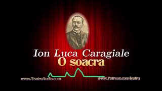 O soacra  Ion Luca Caragiale [upl. by Novehc27]