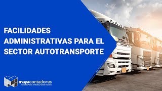 Facilidades administrativas para el sector autotransporte [upl. by Mcdowell573]