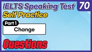 IELTS Speaking Test questions 70  Selfpractice [upl. by Elston236]