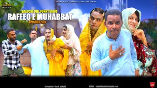 Rafeeq E Muhabbat  Balochi Funny Video  Episode 509  2024 funny [upl. by Reider]