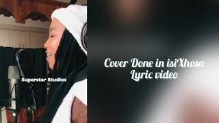 She sang Bruno Mars in ISIXHOSA Lyric video of IsiXhosa cover LEAVE THE DOOR OPEN [upl. by Snevets]