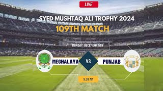 Meghalaya vs Punjab T20 Match Live Syed Mushtaq Ali Trophy 2024 [upl. by Ahsen890]