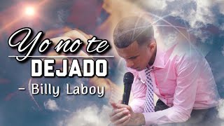 Billy J Laboy  No Te Dejado [upl. by Whiting452]